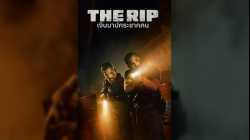 The Rip (2026) เงินบาปกระชากคน