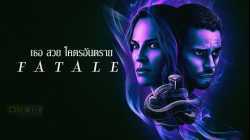 Fatale เธอ สวย โคตรอันตราย (2020)