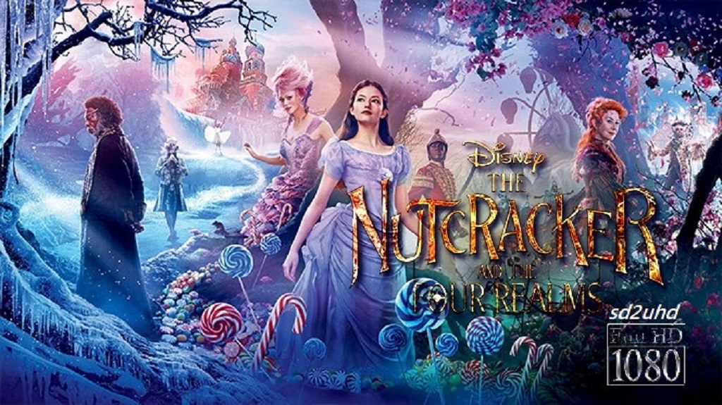 The Nutcracker and the Four Realms เดอะนัทแครกเกอร์กับสี่อาณาจักรมหัศจรรย์ (2018)